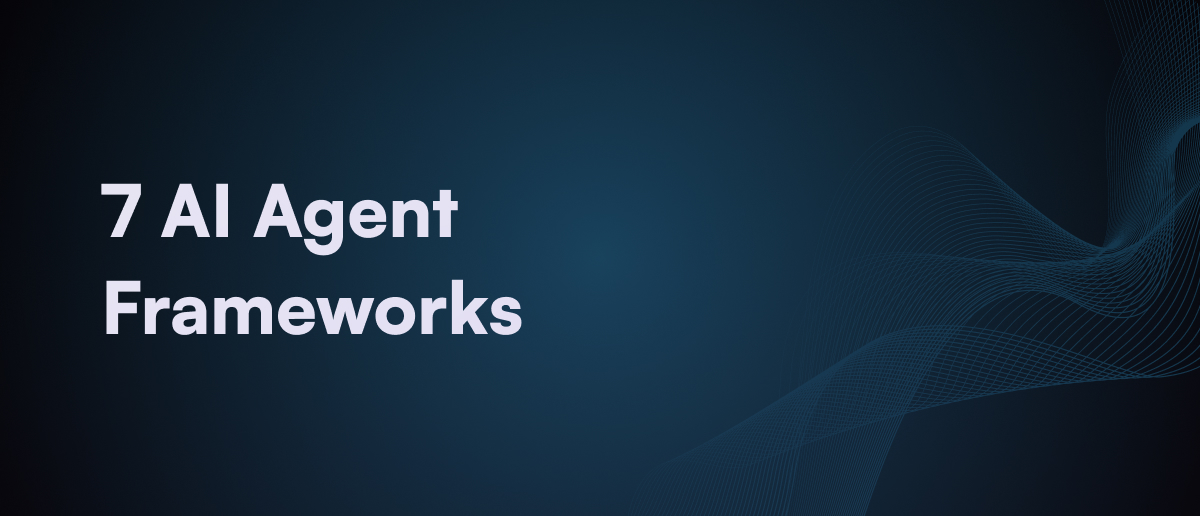 Top AI Agent Frameworks