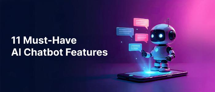 The Top 11 AI Chatbot Features Every SMB Needs