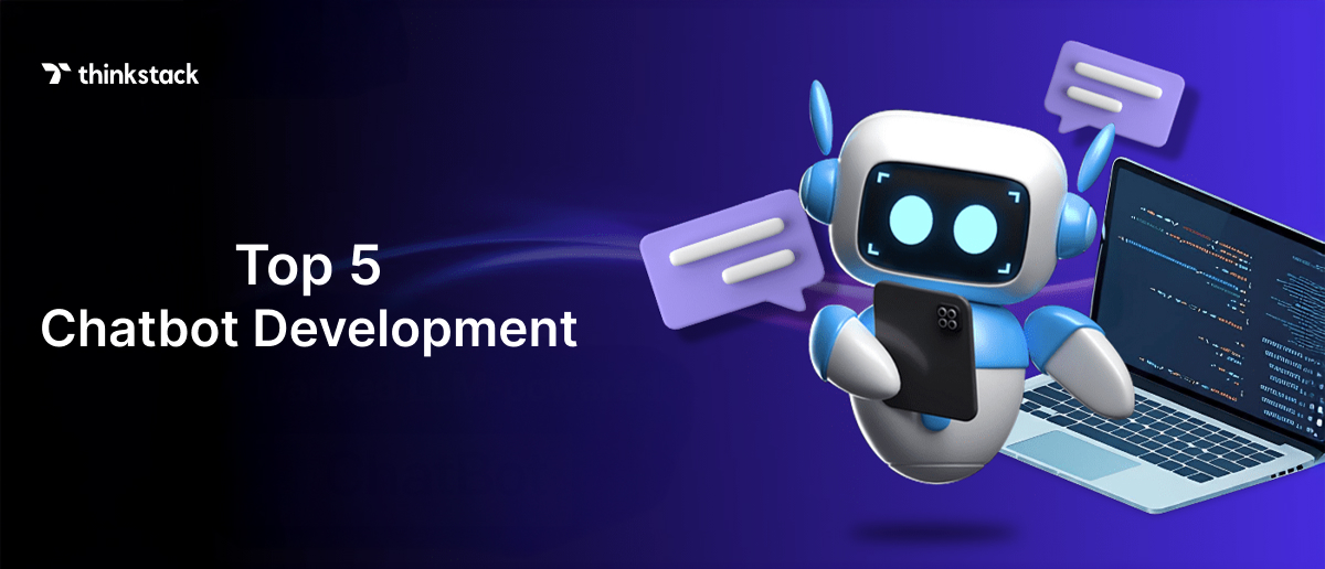 Top 5 Chatbot Development Tools