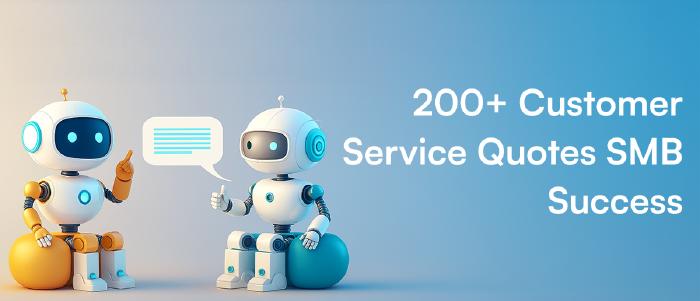 200+ Customer Service Quotes for SMBs Aiming for Quality